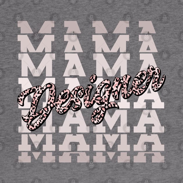 Designer Mama Leaopard Print Graphic Designer Mom Graduation by Way Down South